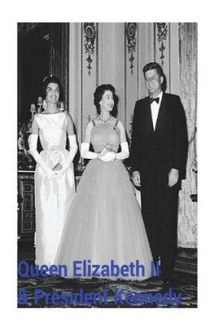 Cover of Queen Elizabeth II & President Kennedy