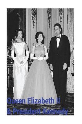 Book cover for Queen Elizabeth II & President Kennedy