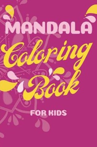 Cover of Mandala Coloring Book for Kids