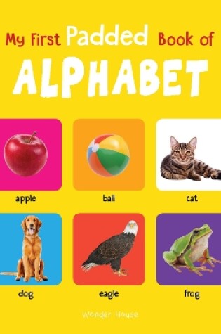 Cover of My First Padded Book of Alphabet