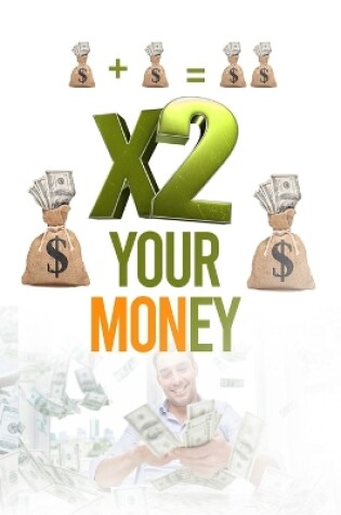 Cover of X2 Your Money