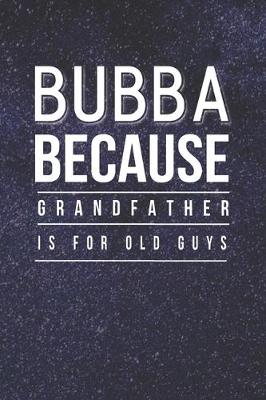 Book cover for Bubba Because Grandfather Is For Old Guys