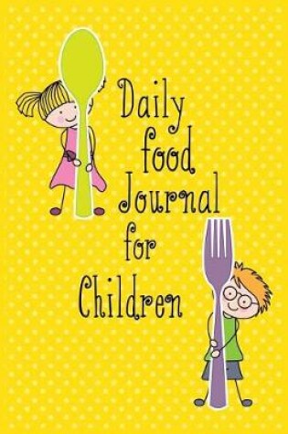 Cover of Daily Food Journal For Children
