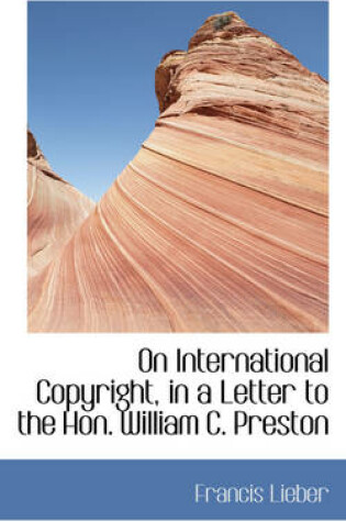 Cover of On International Copyright, in a Letter to the Hon. William C. Preston