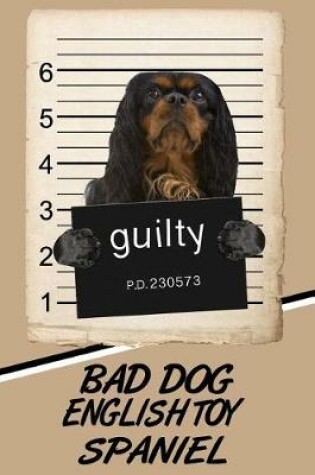 Cover of Bad Dog English Toy Spaniel