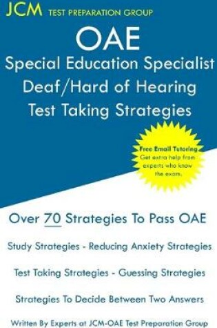 Cover of OAE Special Education Specialist Deaf/Hard of Hearing Test Taking Strategies