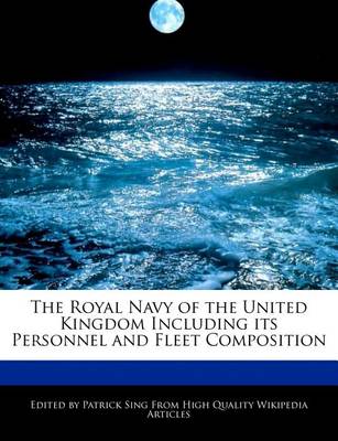 Book cover for The Royal Navy of the United Kingdom Including Its Personnel and Fleet Composition