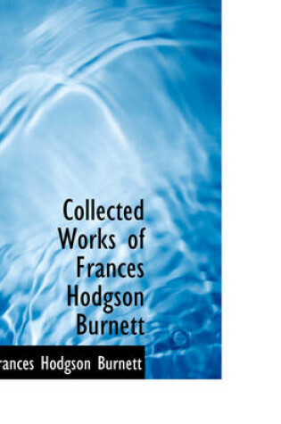 Cover of Collected Works of Frances Hodgson Burnett