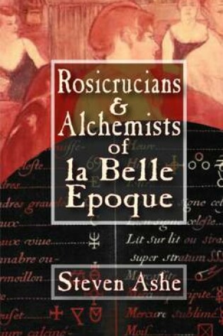 Cover of Rosicrucians & Alchemists of La Belle Epoque