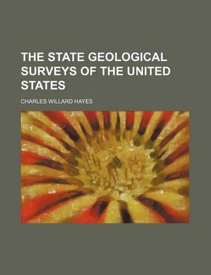 Book cover for The State Geological Surveys of the United States