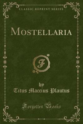 Book cover for Mostellaria (Classic Reprint)