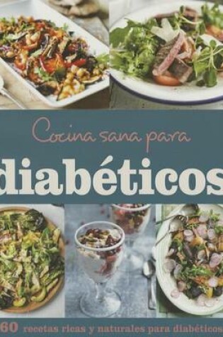 Cover of Cocina Sana Para Diabeticos