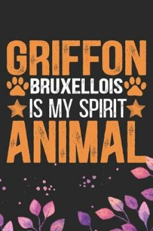 Cover of Griffon Bruxellois Is My Spirit Animal