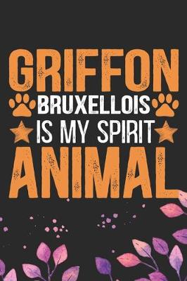 Book cover for Griffon Bruxellois Is My Spirit Animal