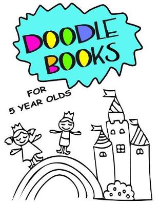 Book cover for Doodle Books For 5 Year Olds