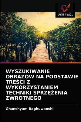 Book cover for Wyszukiwanie Obrazów Na Podstawie TreŚci Z Wykorzystaniem Techniki SprzĘŻenia Zwrotnego