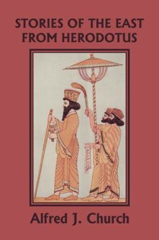 Cover of Stories of the East from Herodotus, Illustrated Edition (Yesterday's Classics)