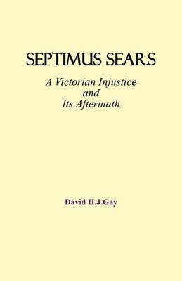 Book cover for Septimus Sears: A Victorian Injustice and Its Aftermath