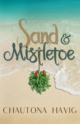 Sand & Mistletoe by Chautona Havig