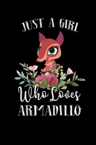 Cover of Just a Girl Who Loves Armadillo