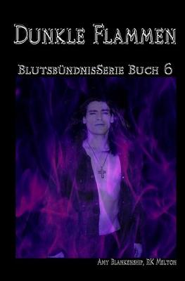Book cover for Dunkle Flammen (Blutsbündnis-Serie Buch 6)