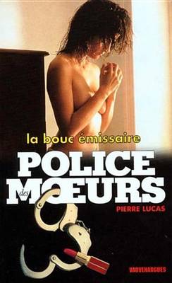 Book cover for Police Des Moeurs N144 La Bouc Emissaire