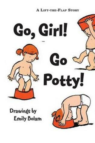 Cover of Go, Girl! Go Potty!
