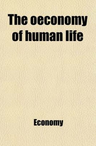 Cover of The Oeconomy of Human Life. to Which Is Added, an Appendix