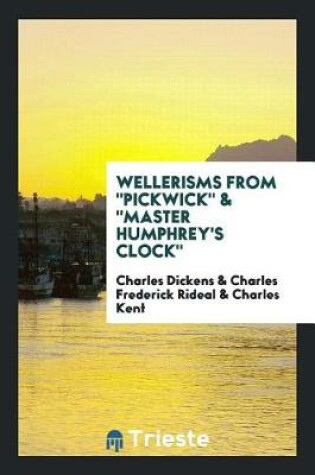 Cover of Wellerisms from Pickwick & Master Humphrey's Clock