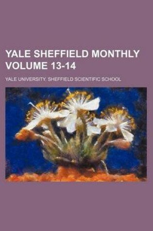 Cover of Yale Sheffield Monthly Volume 13-14