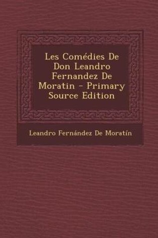 Cover of Les Comedies de Don Leandro Fernandez de Moratin