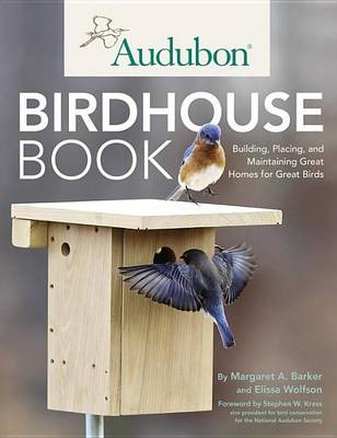 Book cover for Audubon Birdhouse Book: Building, Placing, and Maintaining Great Homes for Great Birds