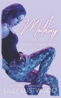 Book cover for Modeling for Mrs. Morningwood Part Two