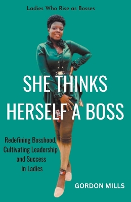 Book cover for She Thinks Herself a Boss