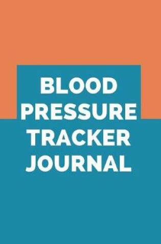 Cover of Blood Pressure Tracker Journal