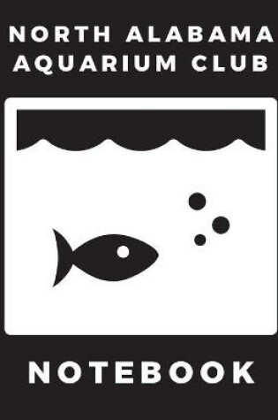 Cover of North Alabama Aquarium Club Notebook