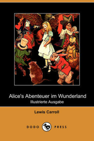 Cover of Alice's Abenteuer Im Wunderland (Illustrierte Ausgabe) (Dodo Press)