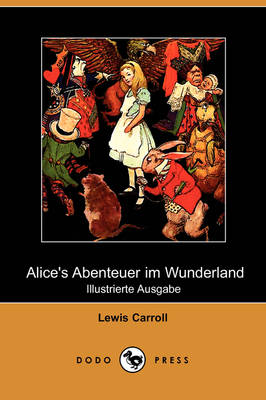 Book cover for Alice's Abenteuer Im Wunderland (Illustrierte Ausgabe) (Dodo Press)