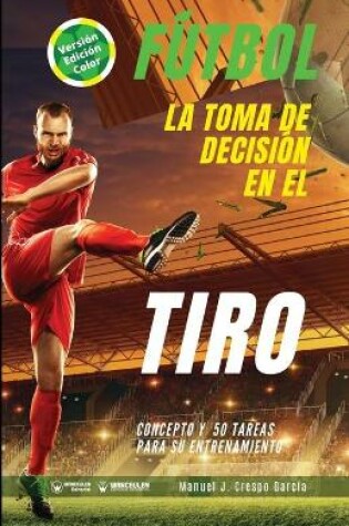 Cover of Futbol. La toma de decision en el tiro