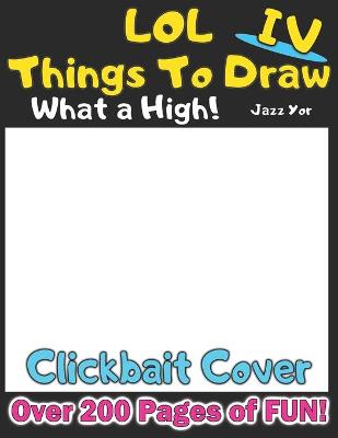 Cover of LOL Things To Draw