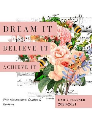 Book cover for 2020 2021 15 Months Daily Planner - Dream It Believe It Achieve It