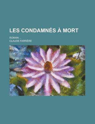 Book cover for Les Condamnes a Mort; Roman ...