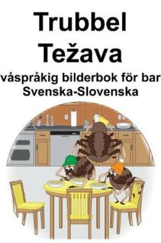 Cover of Svenska-Slovenska Trubbel/Tezava Tvåspråkig bilderbok för barn