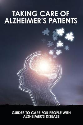Cover of Taking Care Of Alzheimer's Patients