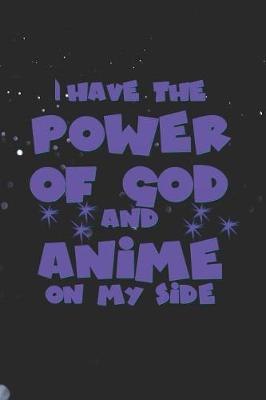 Book cover for I Have The Power Of God And Anime On My Side