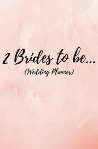 Cover of 2 Brides to Be (Wedding Planner)