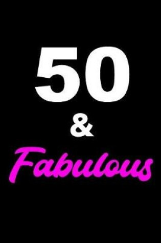 Cover of 50 and Fabulous