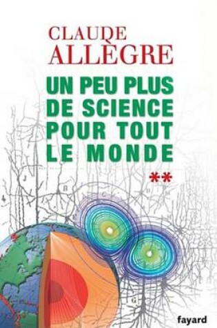 Cover of Un Peu Plus de Science Pour Tout Le Monde
