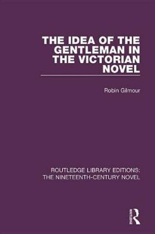 Cover of The Idea of the Gentleman in the Victorian Novel