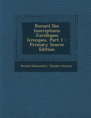 Book cover for Recueil Des Inscriptions Juridiques Grecques, Part 1